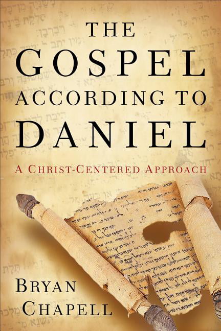 The Gospel according to Daniel  A ChristCentered Approach b... - 9780801016110