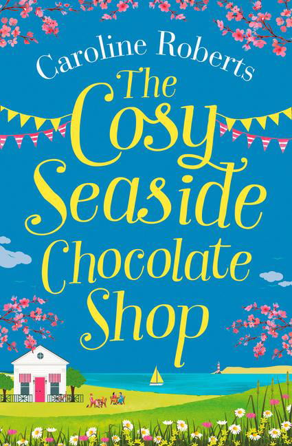 The Cosy Seaside Chocolate Shop (Cosy Teashop)-Caroline Roberts