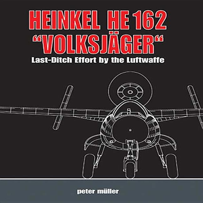 Heinkel He 162 ""Volksjger"" by Peter Mller - 9783952296813