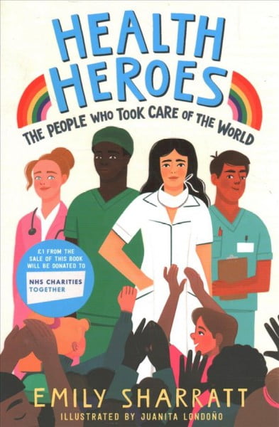 Health Heroes: The People Who Took Care of the World