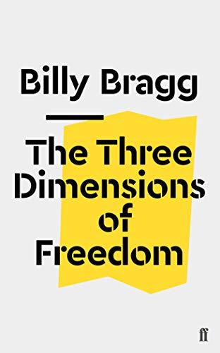 The Three Dimensions of Freedom (Faber Social),Billy Bragg