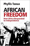 African Freedom How Africa Responded to Independence Phyllis Taoua 9781108427418