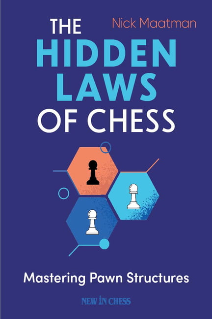 The Hidden Laws of Chess by Nick Maatman - 9789493257627