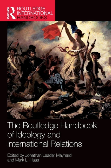 The Routledge Handbook of Ideology and International Relations - 9780367460778