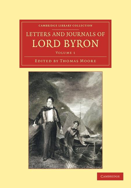 Letters and Journals of Lord Byron by George Gordon Byron, Th... - 9781108047128