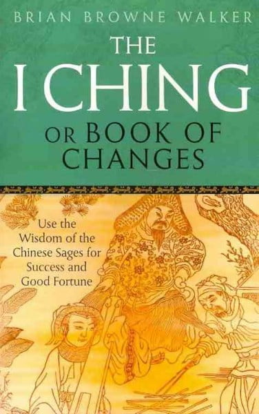The I Ching Or Book Of Changes