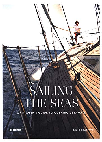 Sailing the Seas by  gestalten,  The Sailing Collective - 9783899559972