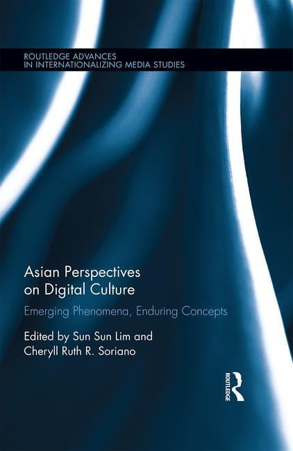 Asian Perspectives on Digital Culture by Sun Sun Lim, Cheryll... - 9781138842328