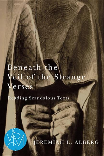 Beneath the Veil of the Strange Verses – Reading Scandalous Texts Alberg