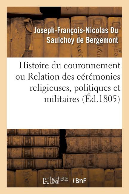 DU SAULCHOY DE BERGE - Histoire du couronnement ou Relation des crmo - X555z