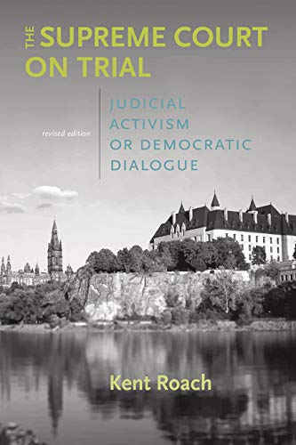 The Supreme Court on Trial – Judicial Activism or Democratic Dialogue Roach
