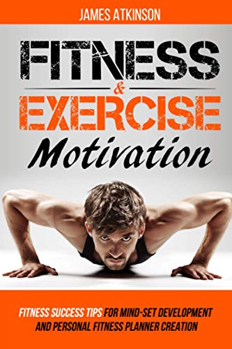 Fitness & Exercise Motivation: Fitness Success Tips for Mindset Development and