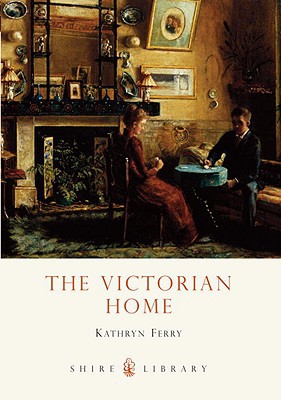 Riachristiecollections The Victorian Home By Kathryn Ferry Paperback Book