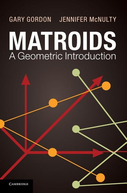 Matroids: A Geometric Introduction Gordon McNulty Hardback 9780521767248