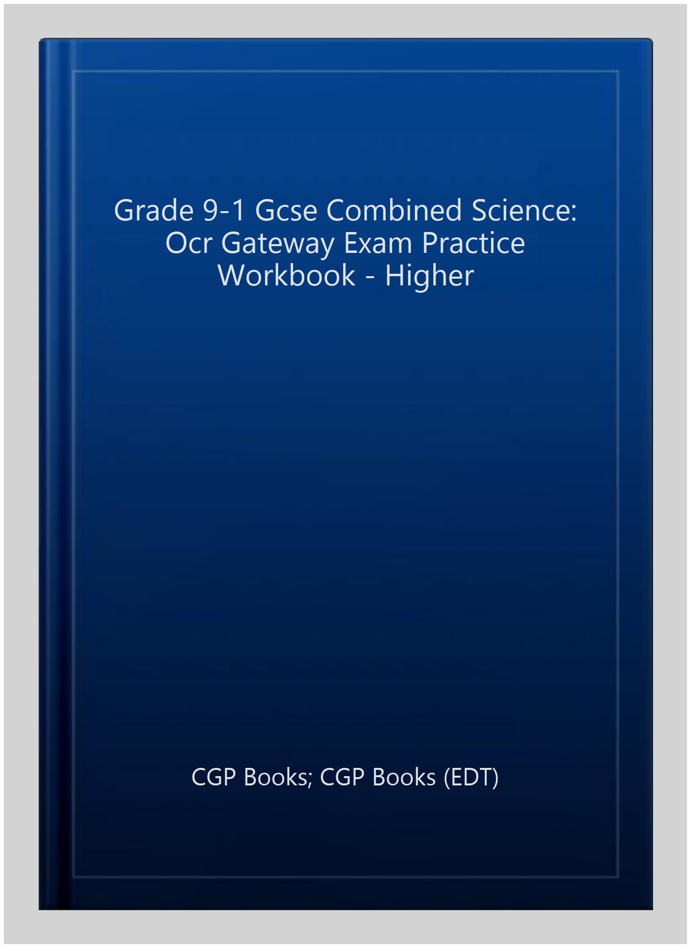 GCSE Combined Science OCR Gateway Exam Practice Workbook - Higher