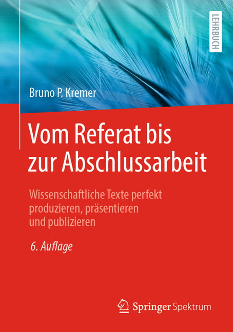 Vom Referat bis zur Abschlussarbeit - 9783662659717