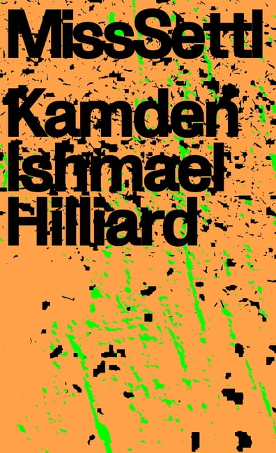 Miss Settl by Kamden Ishmael Hilliard PAPERBACK 9781643621401