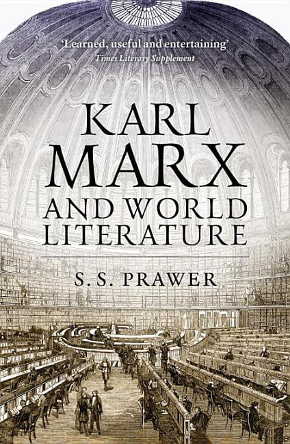 Karl Marx and World Literature by S S Prawer - 9781844677108