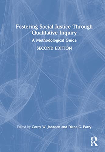 Fostering Social Justice through Qualitative Inquiry by Corey... - 9781032106908
