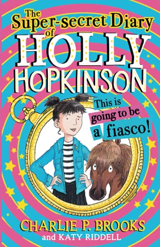 The Super-Secret Diary of Holly Hopkinson: This Is Going To Be a Fiasco