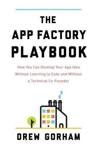 The App Factory Playbook: How You Can Develop Y. Gorham<|