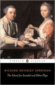 The School for Scandal and Other Plays: ""The Rivals""; ""The Criti