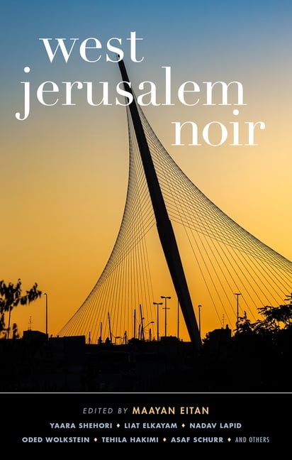 West Jerusalem Noir by Maayan Eitan, Yardenne Greenspan - 9781617752292