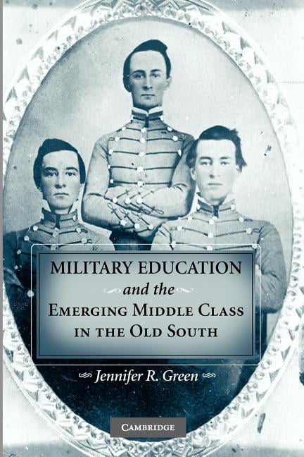Military Education and the Emerging Middle Class in the Old South Green