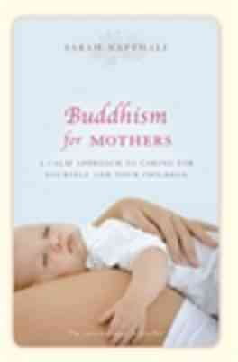 BUDDHISM FOR MOTHERS by SARAH NAPTHALI - P/B - *PROOF*
