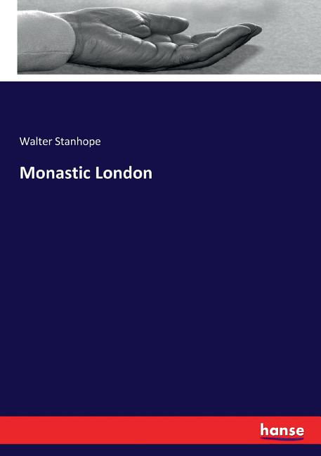 Stanhope - Monastic London - New paperback or softback - X555z