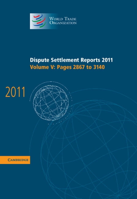 Dispute Settlement Reports 2011: Volume 5, Pages 2867–3140 Hardback