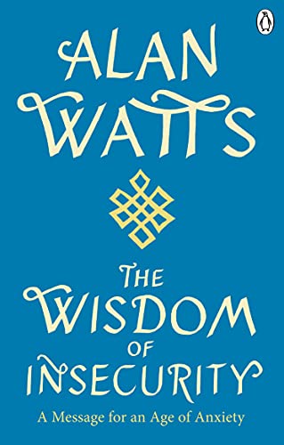 Wisdom Of Insecurity by Alan W Watts (Paperback Book)