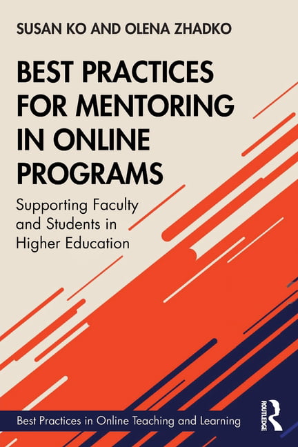 Best Practices for Mentoring in Online Programs by Susan Ko, ... - 9781138352476
