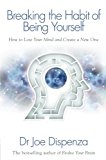 Breaking the Habit of Being Yourself