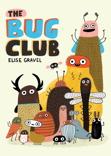 The Bug Club by Elise Gravel - 9781770464155