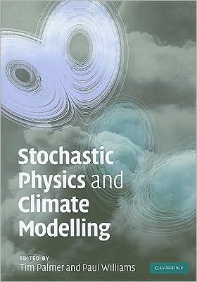Stochastic Physics and Climate Modelling by Tim Palmer, Paul ... - 9780521761055