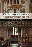 The Reformation of the English Parish Church