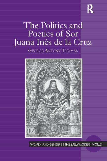 Politics and Poetics of Sor Juana Inés de la Cruz
