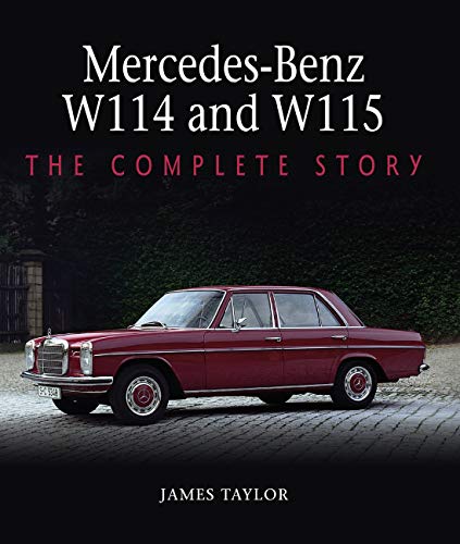 Mercedes-Benz W114 and W115 The Complete Story by James Taylor (Hardback Book)