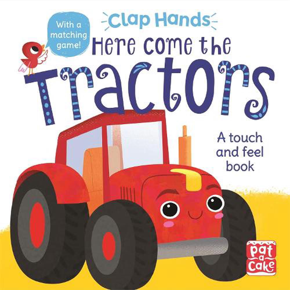 Here Come the Tractors: A touch-and-feel board book By Pat-a-Cake, Kat Uno - Image 6