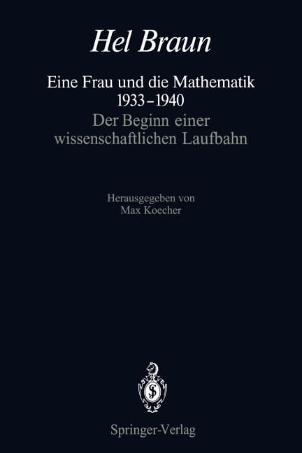 Eine Frau und die Mathematik 19331940 by Hel Braun, Max Koecher - 9783642754289