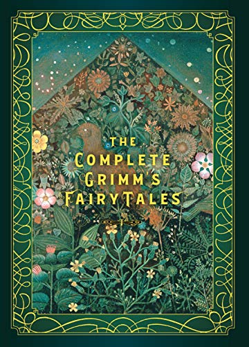 The Complete Grimm's Fairy Tales by Jacob Grimm, Wilhelm Grim... - 9781631067181