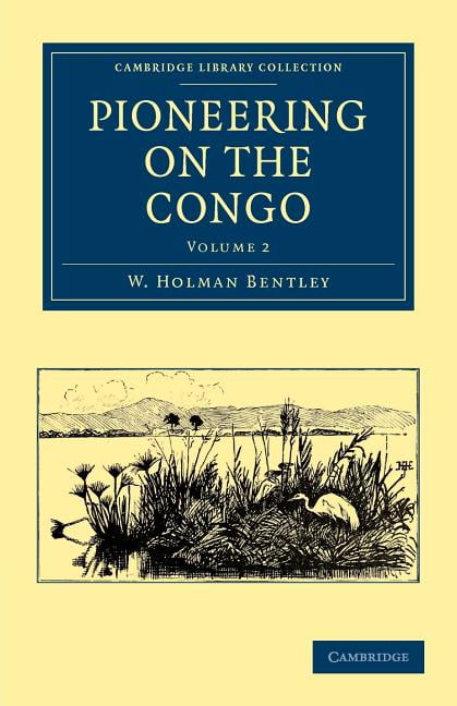 Pioneering on the Congo Bentley Paperback Cambridge University Press Volume 2