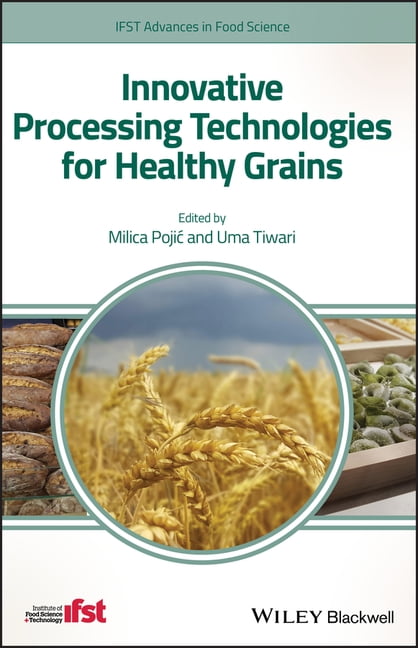 Innovative Processing Technologies for Healthy . Pojic, Tiwari<|