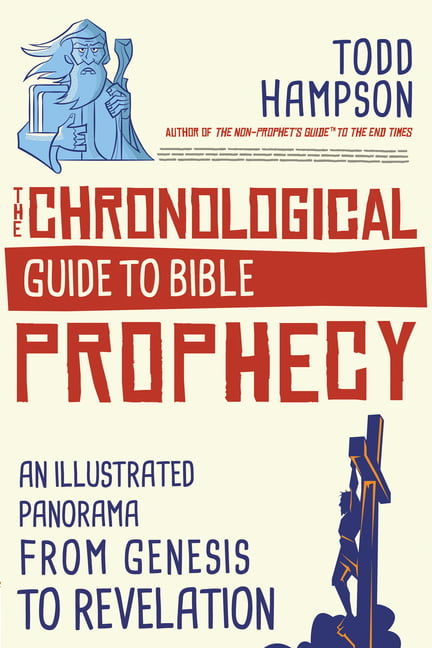 The Chronological Guide to Bible Prophecy by Todd Hampson (Paperback Book)