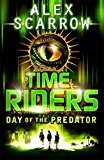 TimeRiders: Day of the Predator - Alex Scarrow - SIGNED - Acceptable - Paperback