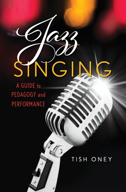Jazz Singing by Tish Oney - 9781538128459