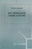 Art, Design and Visual Culture by Malcolm Barnard - 9780333675267