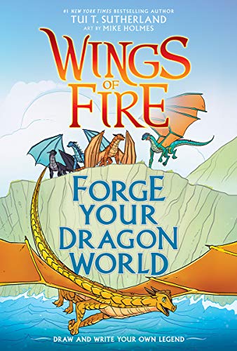 Forge Your Dragon World: A Wings of Fire Creative Guide By Sutherland, Tui T. T