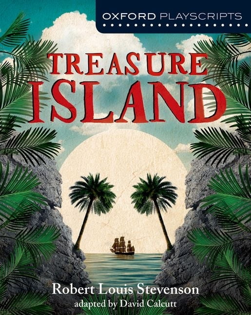 Oxford Playscripts: Treasure Island by David Calcutt - - Image 2